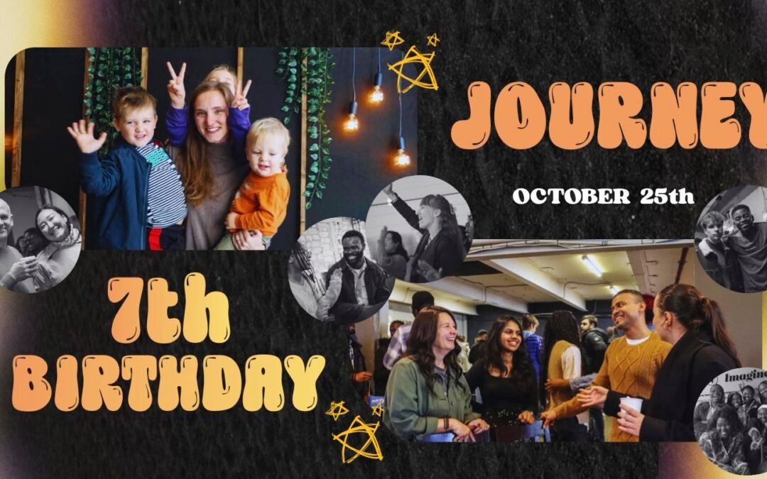 Journey Church 7th Birthday Celebration